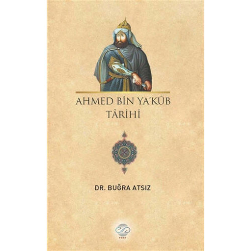 Ahmed Bin Ya'kub Tarihi - Buğra Atsız