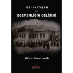 1921 Anayasası ve Egemenliğin Gelişimi - Gülden Çamurcuoğlu