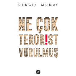 Ne Çok Terörist Vurulmuş Cengiz Mumay