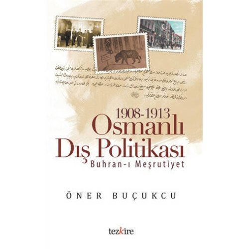 1908 - 1913 Osmanlı Dış Politikası - Öner Buçukçu