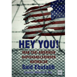 Hey You! Irak'taki Amerikan Hapishanelerinden Hatıralar Said Ebutalib
