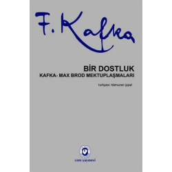 Bir Dostluk-Kafka-Max Brod Mektuplaşmaları Franz Kafka