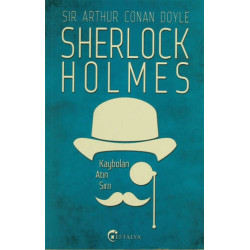Sherlock Holmes - Kaybolan Atın Sırrı Sir Arthur Conan Doyle