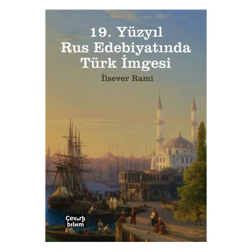 19. Yüzyıl Rus Edebiyatında Türk İmgesi - İlsever Rami