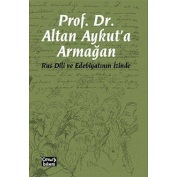 Prof. Dr. Altan Aykut'a Armağan-Rus Dili ve Edebiyatının İzinde  Kolektif