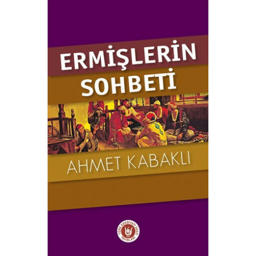 Ermişlerin Sohbeti - Ahmet Kabaklı