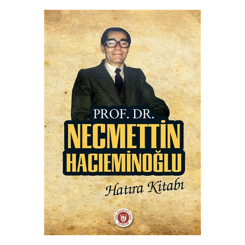 Prof.Dr. Necmettin Hacıeminoğlu Hatıra Kitabı  Kolektif