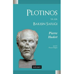 Plotinos Ya Da Bakışın Saflığı Pierre Hadot