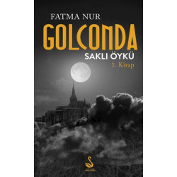 Golconda Saklı Öykü 1. Kitap Fatma Nur