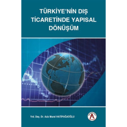 Türkiye'nin Dış Ticaretinde Yapısal Dönüşüm Aziz Murat Hatipağaoğlu