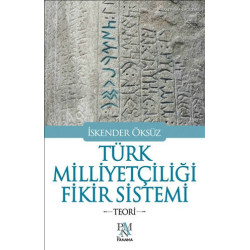 Türk Milliyetçiliği Fikir Sistemi - Teori İskender Öksüz