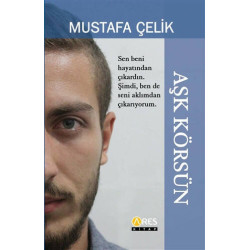 Aşk Körsün Mustafa Çelik