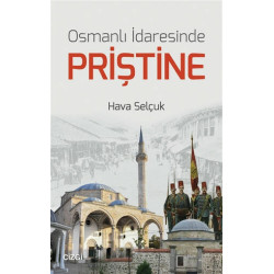 Osmanlı İdaresinde Priştine - Hava Selçuk