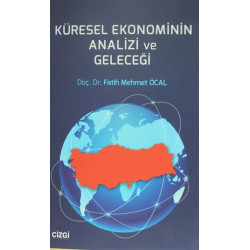 Küresel Ekonominin Analizi ve Geleceği - Fatih Mehmet Öcal