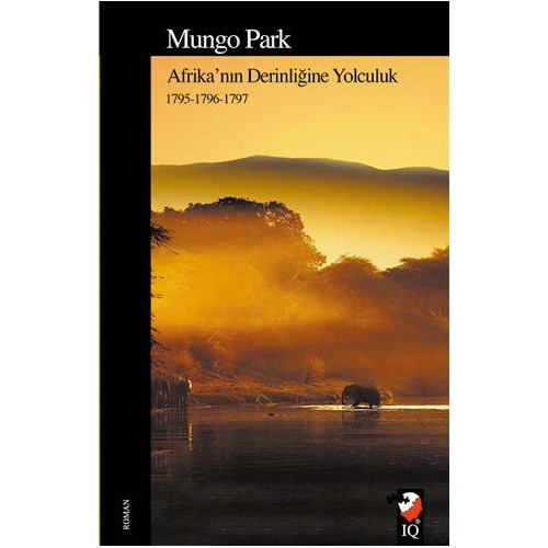 Afrika'nın Derinliğine Yolculuk - Mungo Park