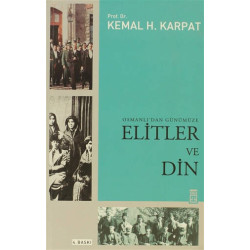 Osmanlı’dan Günümüze Elitler ve Din - Kemal H. Karpat