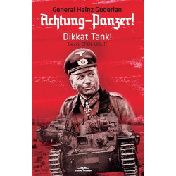 Achtung - Panzer! - Dikkat Tank! - Heinz Guderian