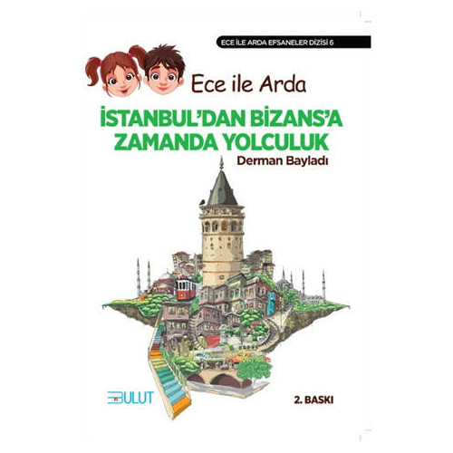 Ece ile Arda  İstanbul’dan Bizans’a Zamanda Yolculuk - Derman Bayladı