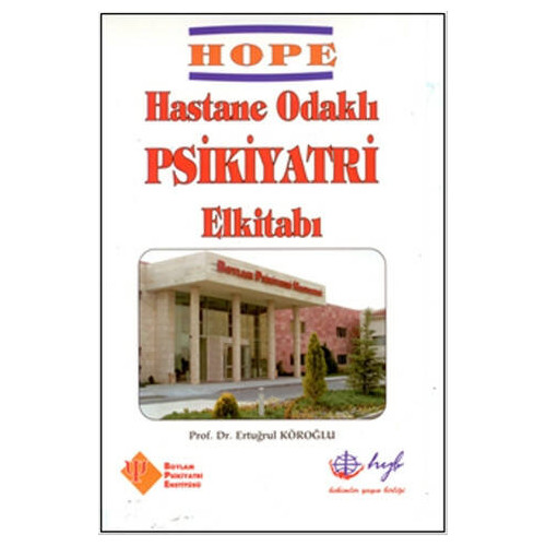 HOPE - Hastane Odaklı Psikiyatri El Kitabı - Ertuğrul Köroğlu