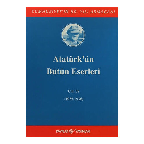 Atatürk'ün Bütün Eserleri Cilt: 28 (1935 - 1936)     - Mustafa Kemal Atatürk
