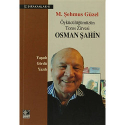 Öykücülüğümüzün Toros Zirvesi Osman Şahin - M. Şehmus Güzel