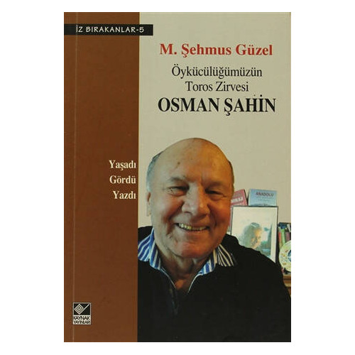 Öykücülüğümüzün Toros Zirvesi Osman Şahin - M. Şehmus Güzel