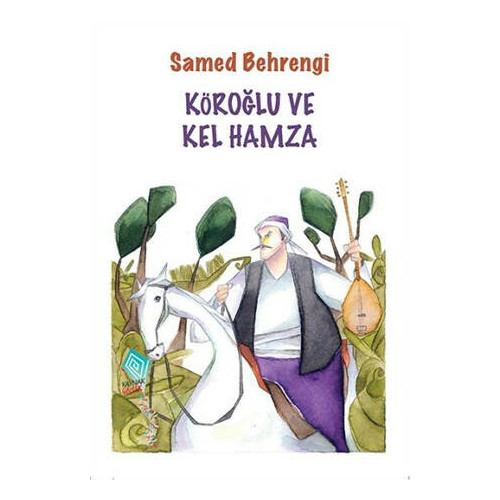 Köroğlu ve Kel Hamza - Samed Behrengi