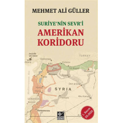 Suriye’nin Sevr'i Amerikan Koridoru - Mehmet Ali Güller