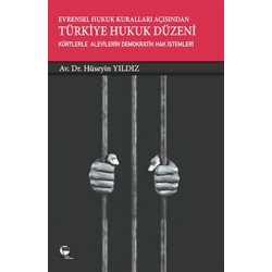 Evrensel Hukuk Kuralları Açısından Türkiye Hukuk Düzeni - Hüseyin Yıldız