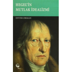 Hegel'in Mutlak İdealizmi - Enver Orman