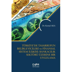 Türkiye’de Tasarrufun Belirleyicileri ve Finansal Sistem İlişkisi: Ban - Kemal Aka