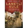 Lanetli Kule - Akka Kuşatması ve Haçlı Çağının Sonu Roger Crowley
