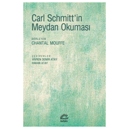 Carl Schmitt'in Meydan Okuması - Chantal Mouffe