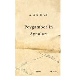 Peygamber'in Aynaları - A. Ali Ural