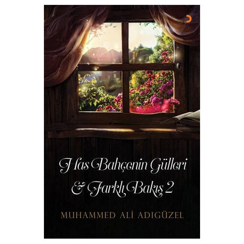Has Bahçenin Gülleri ve Farklı Bakış - 2 Muhammed Ali Adıgüzel