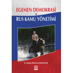 Egemen Demokrasi ve Rus Kamu Yönetimi - Bakko Mehmet Bozaslan