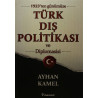 1923'ten Günümüze Türk Dış Politikası ve Diplomasisi - Ayhan Kamel