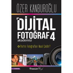 Dijital Fotoğraf Akademisi 4 - Özer Kanburoğlu
