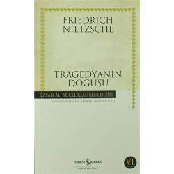 Tragedyanın Doğuşu - Friedrich Wilhelm Nietzsche