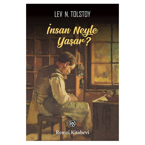 İnsan Neyle Yaşar? - Lev Nikolayeviç Tolstoy