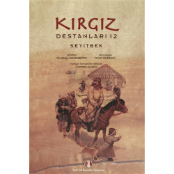 Kırgız Destanları 12 - Seyitbek - Oruzbey Urmambetov