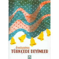 Öyküleriyle Türkçede Deyimler - Kolektif