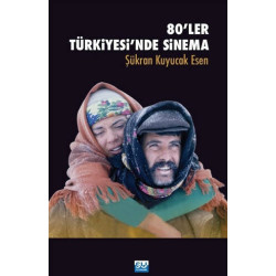 80'ler  Türkiyesinde Sinema Şükran Kuyucak Esen