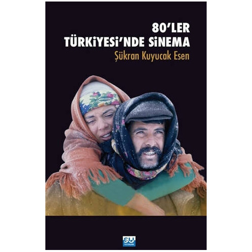 80'ler Türkiyesi'nde Sinema - Şükran Esen Kuyucak