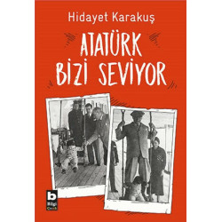 Atatürk Bizi Seviyor - Hidayet Karakuş