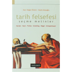 Tarih Felsefesi Seçme Metinler Herder-Kant-Fichte-Schelling-Hegel-Scho - Doğan Özlem