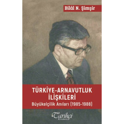 Türkiye - Arnavutluk İlişkileri - Bilal N. Şimşir