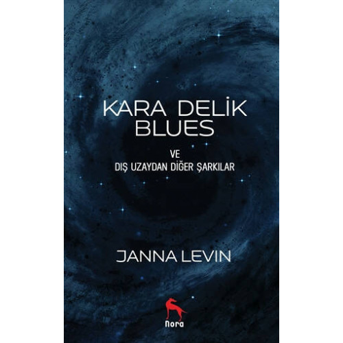 Kara Delik Blues ve Dış Uzaydan Diğer Şarkılar - Janna Levin