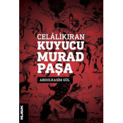 Celalikıran Kuyucu Murad Paşa - Abdulkasim Gül