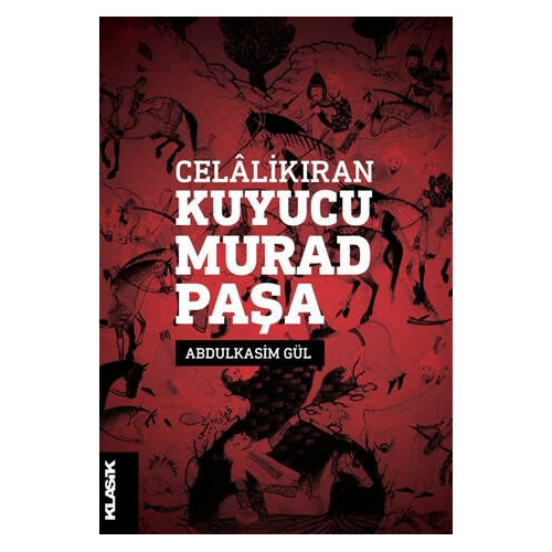 Celalikıran Kuyucu Murad Paşa - Abdulkasim Gül